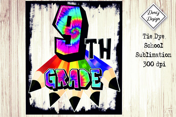 9th-Grade Tie Dye School Sublimation Graphics for Crafts