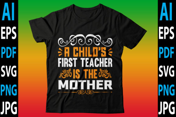 A Child’s First Teacher is the Mother – A Graphic Asset for Crafts & Heartfelt Branding