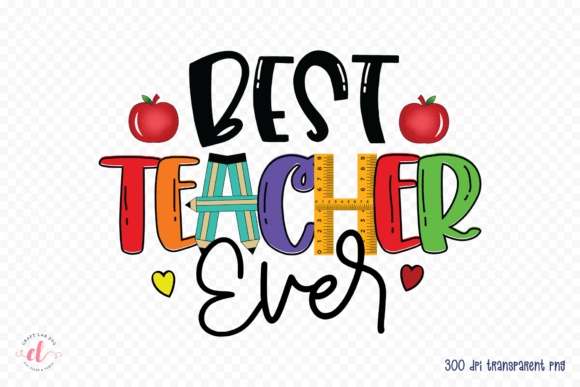 Best Teacher Ever Sublimation Design: A Versatile Graphic Asset for Local Business Branding