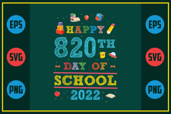 Happy 820th Day of School Graphics for Crafts and Merch
