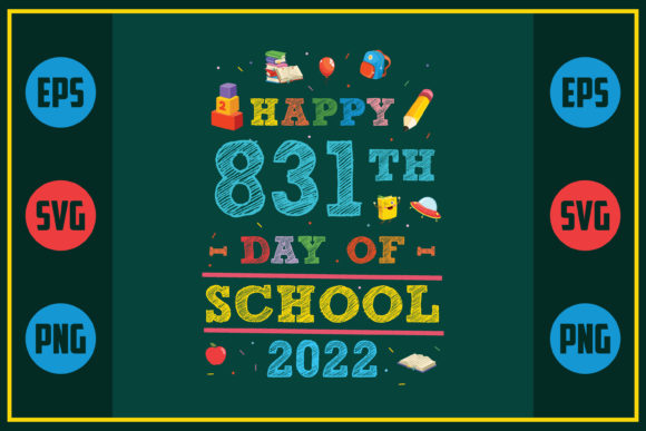 Happy 831th Day of School Graphics for Crafts & Design Projects