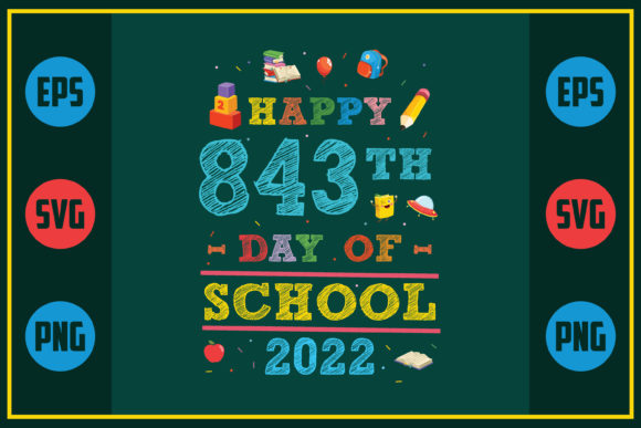 Happy 843th Day of School 2022 – A Versatile Graphic Design Asset for Crafts and Marketing