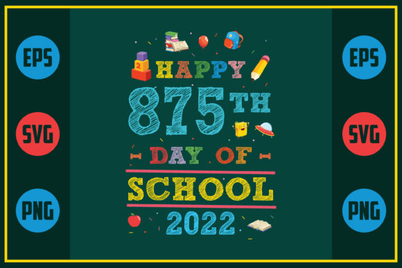 Happy 875th Day of School 2022 – A Graphic Design Asset for Crafts and Creative Projects