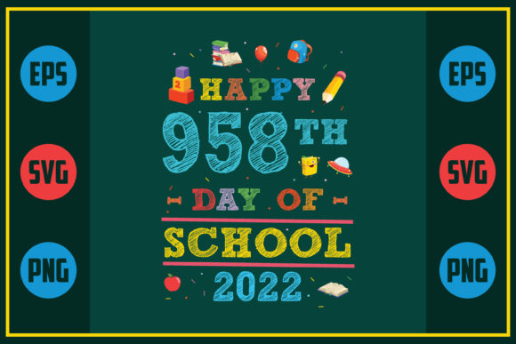 Happy 958th Day of School 2022 Graphics for Crafts and Merch
