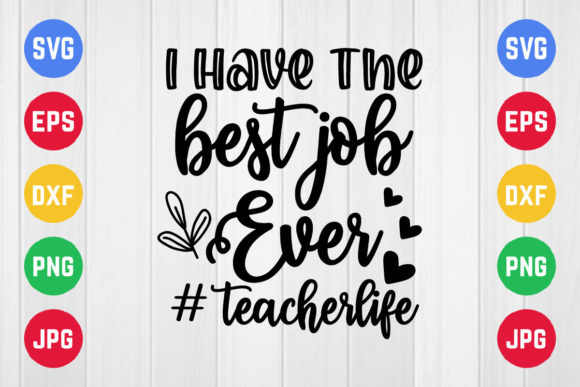 I Have the Best Job Ever Svg Design