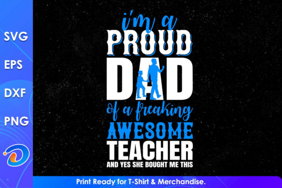 I’m a Proud Dad SVG Files: A Great Graphic Design Asset for Crafts