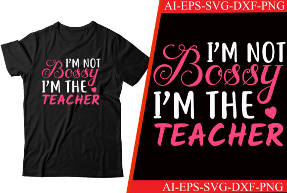 I’m Not Bossy, I’m the Teacher – A Graphic Design Asset for Crafts and Creative Publishing