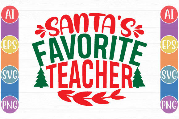 Santa’s Favorite Teacher: A Versatile Graphic Design Asset for Crafts and Merch