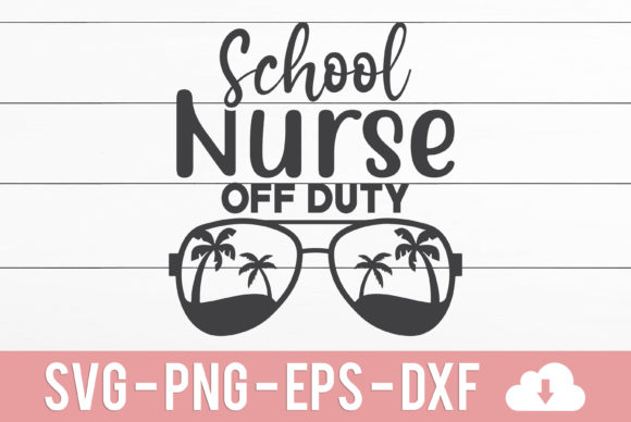 School Nurse off Duty: A Versatile Graphic Design Asset for Crafts and Merch