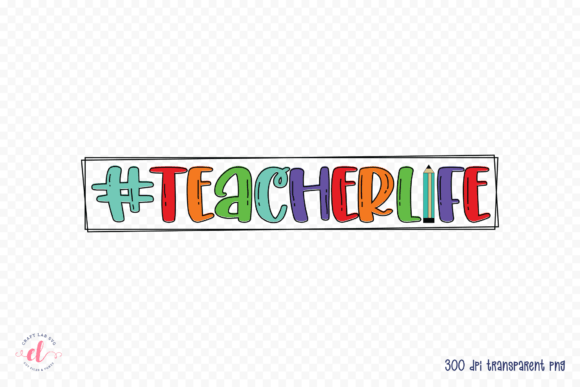 Teacher Life Teacher Sublimation PNG: A Vibrant Graphic Design Asset for Crafts and Merch