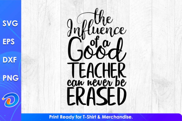 The Influence of a Good Teacher Quotes in Crafts and Graphics